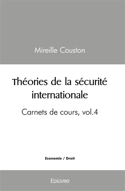 Théories de la sécurité internationale : Carnets de cours : Volume 4