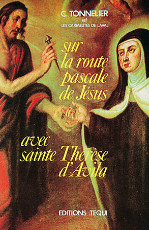 Sur la route pascale de Jésus avec sainte Thérèse d'Avila