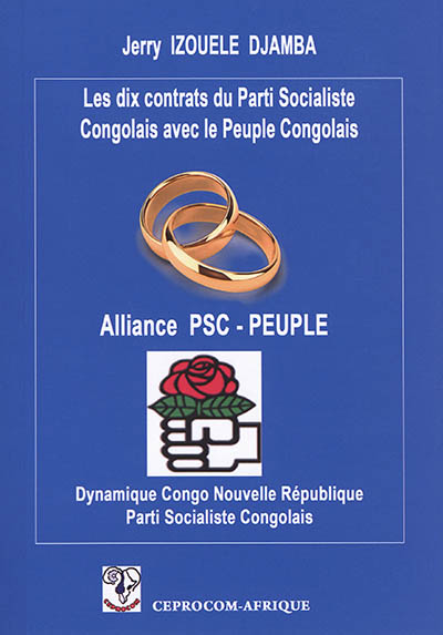 Les dix contrats du Parti socialiste congolais avec le peuple congolais : alliance PSC-peuple : Dynamique Congo nouvelle république, Parti socialiste congolais
