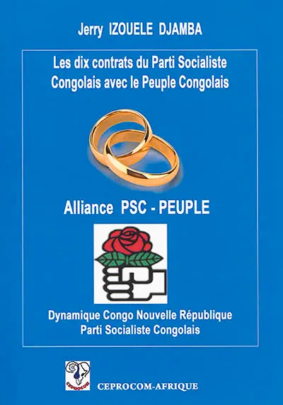 Les dix contrats du Parti socialiste congolais avec le peuple congolais : alliance PSC-peuple : Dynamique Congo nouvelle république, Parti socialiste congolais