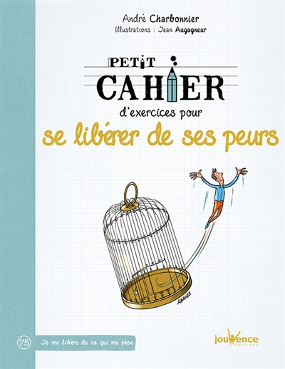 Petit cahier d'exercices pour se libérer de ses peurs