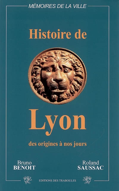 Histoire de Lyon : des origines à nos jours