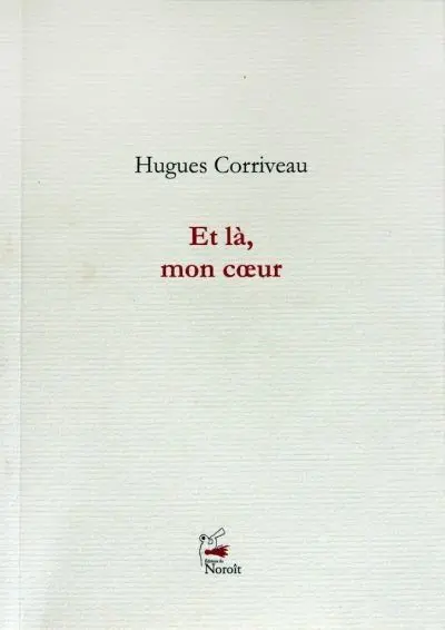 Et là, mon coeur