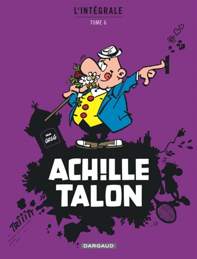 Achille Talon : l'intégrale. Vol. 6