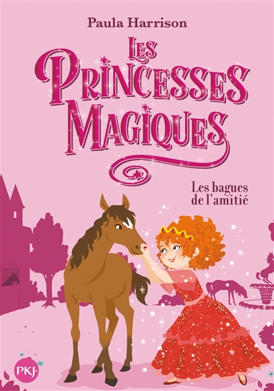 Les princesses magiques. Vol. 6. Les bagues de l'amitié