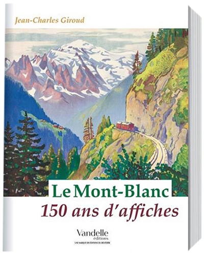 Le Mont-Blanc : 150 ans d'affiches