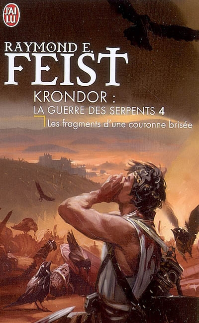 Krondor : la guerre des serpents. Vol. 4. Les fragments d'une couronne brisée