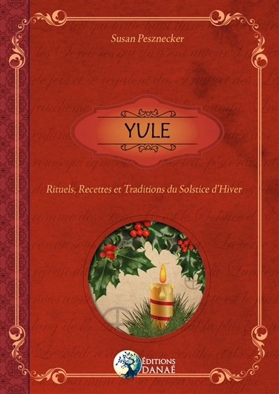 Yule : rituels, recettes et traditions du solstice d'hiver