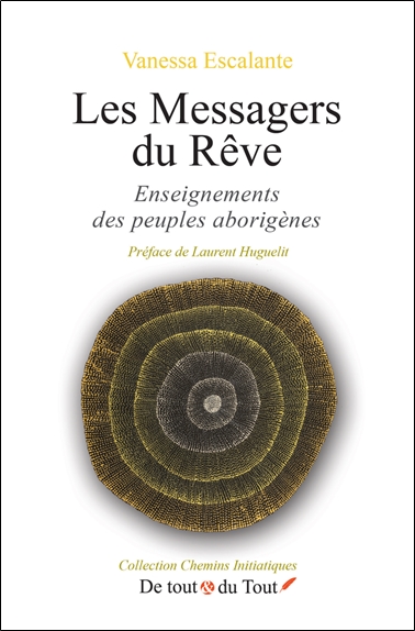 Les messagers du rêve : enseignements des peuples aborigènes