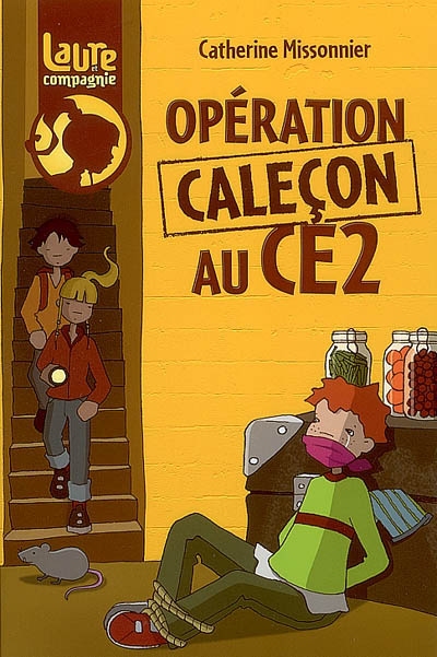Laure et compagnie. Vol. 2006. Opération caleçon au CE2