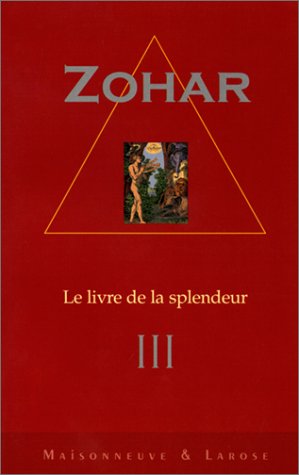 Le Zohar : le livre de la splendeur. Vol. 3