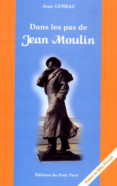 Dans les pas de Jean Moulin