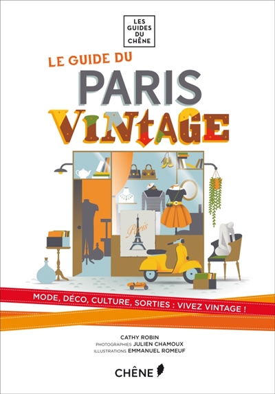 Le guide du Paris vintage : mode, déco, culture, sorties : vivez vintage !