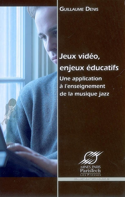 Jeux vidéo, enjeux éducatifs : une application à l'enseignement de la musique jazz