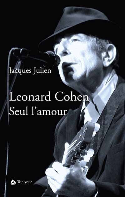 Leonard Cohen : seul l'amour