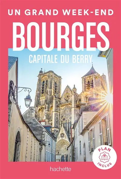 Bourges : capitale du Berry