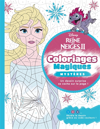 La reine des neiges II : coloriages magiques : mystères