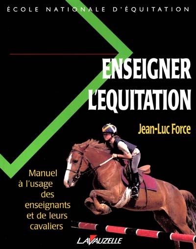 Enseigner l'équitation : manuel à l'usage des enseignants et de leurs cavaliers