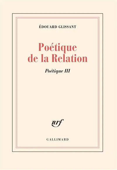 Poétique. Vol. 3. Poétique de la relation