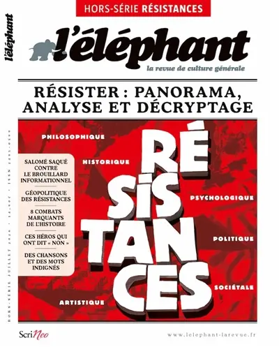 L'Eléphant : la revue, hors-série, n° 37. Résister : panorama, analyse et décryptage L'Eléphant : la revue, hors-série, n° 37. Résister : panorama, analyse et décryptage