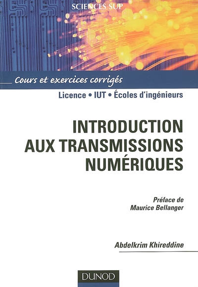 Introduction aux transmissions numériques : cours et exercices corrigés : licence, IUT, écoles d'ingénieurs