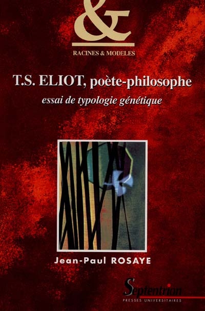 T.S. Eliot, poète-philosophe : essai de typologie génétique