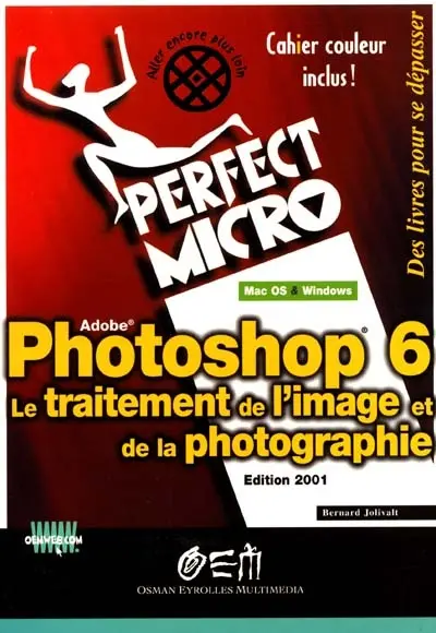 Photoshop 6 : le traitement de l'image et de la photographie