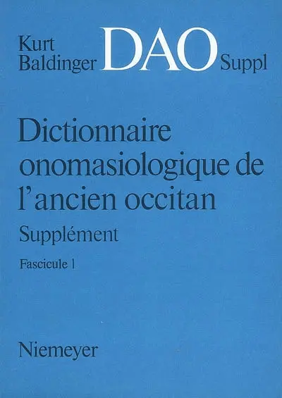 Dictionnaire onomasiologique de l'ancien occitan, supplément : DAO, suppl. Vol. 1