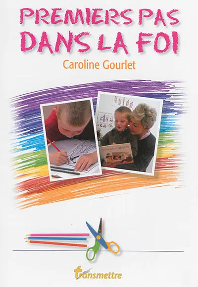 Transmettre, n° 83. Premiers pas dans la foi