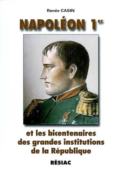 Napoléon Ier et les bicentenaires des grandes institutions de la République