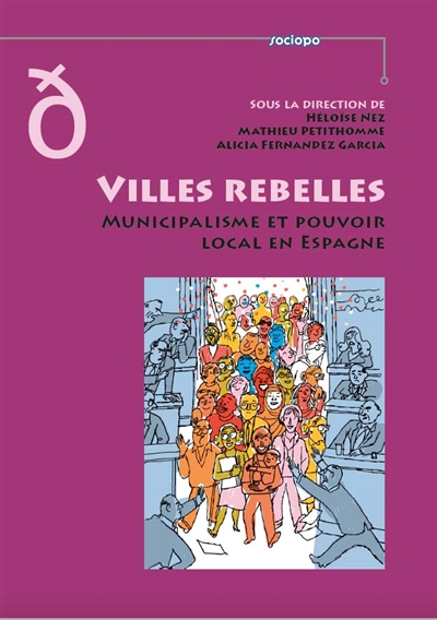 Villes rebelles, municipalisme et pouvoir local en Espagne