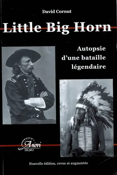 Little Big Horn : autopsie d'une bataille légendaire
