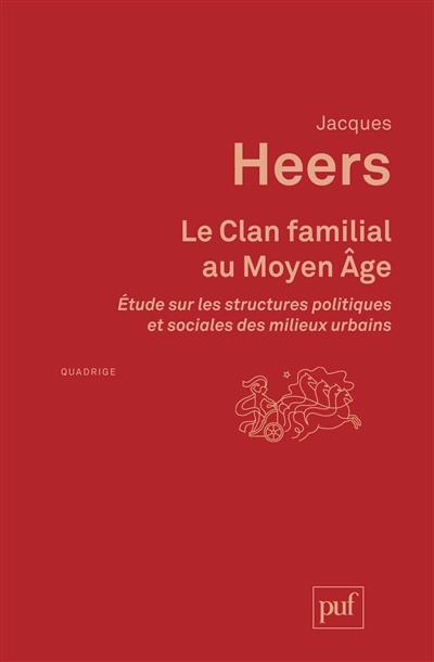 Le Clan familial au Moyen Age : étude sur les structures politiques et sociales des milieux urbains