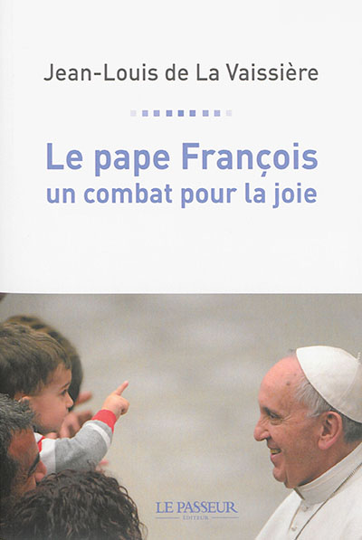 le pape françois, un combat pour la joie