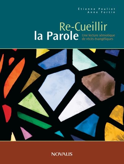 ReCueillir la Parole : guide des partages bibliques pour adultes à l'usage des accompagnateurs et des animateurs