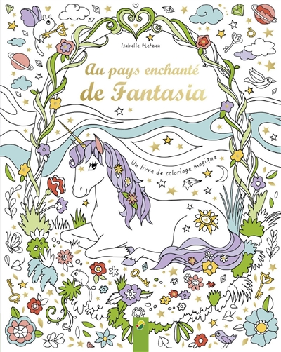 Au pays enchanté de Fantasia : un livre de coloriage magique