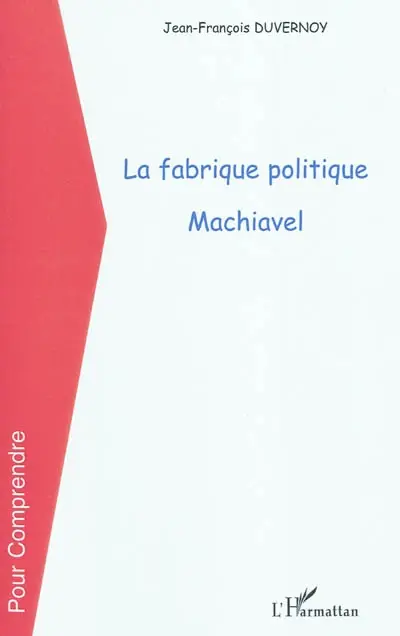 La fabrique politique : Machiavel