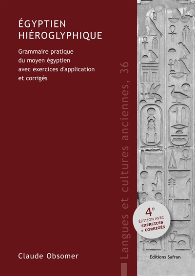 Egyptien hiéroglyphique : grammaire pratique du moyen égyptien avec exercices d'application et corrigés
