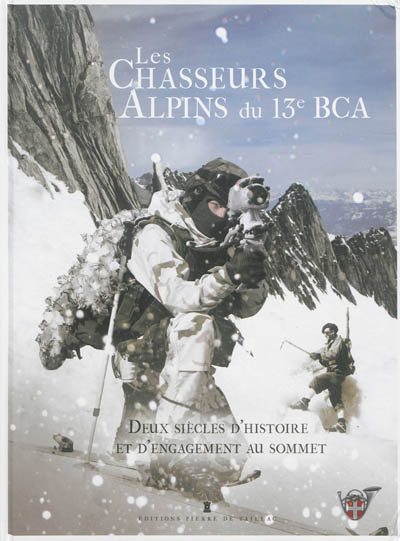 Les chasseurs alpins du 13e BCA : deux siècles d'histoire et d'engagement au sommet