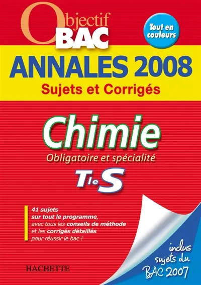 Chimie obligatoire et spécialité terminale S : annales 2008, sujets et corrigés