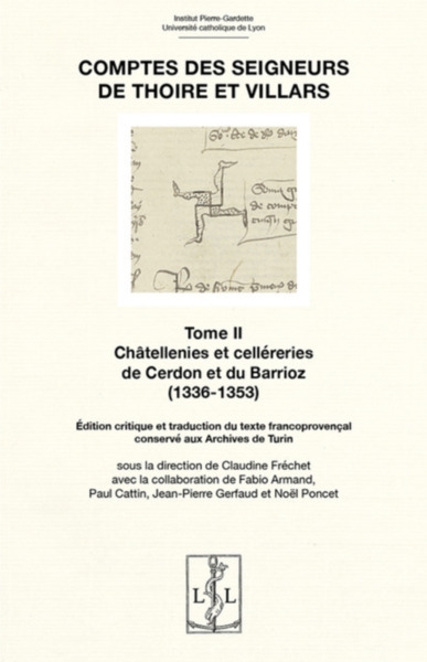 Comptes des seigneurs de Thoire et Villars. Vol. 2. Châtellenies et celléreries de Cerdon et du Barrioz (1336-1353) : édition critique et traduction du texte francoprovençal conservé aux Archives de Turin