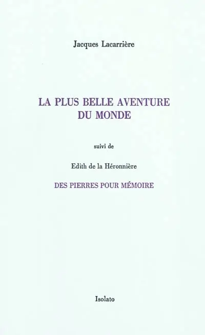 La plus belle aventure du monde. Des pierres pour mémoire