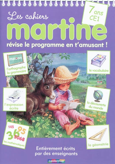 Les cahiers Martine : révise le programme en t'amusant !. 7 ans, CE1