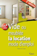 Vide ou meublée, la location mode d'emploi