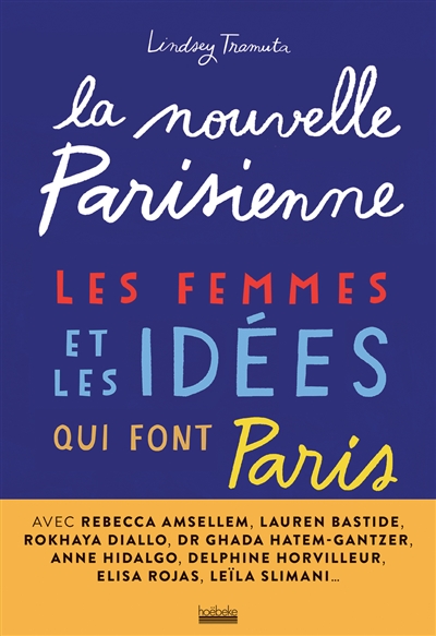 La nouvelle Parisienne : les femmes et les idées qui font Paris