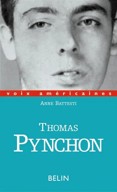 Thomas Pynchon : l'approche et l'esquive