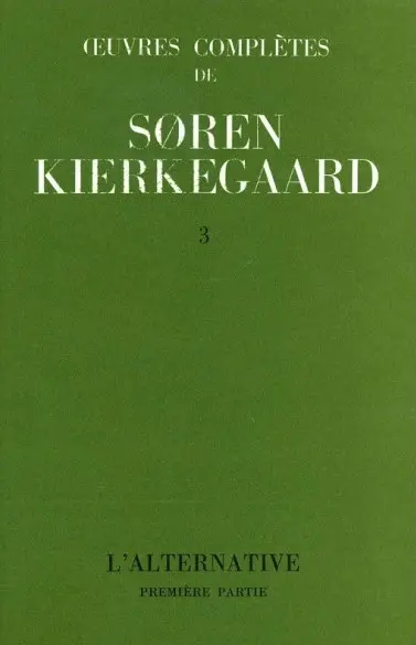 Oeuvres complètes. Vol. 3. L'alternative, 1 : 1843