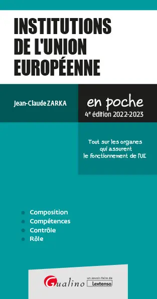 Institutions de l'Union européenne : tout sur les organes qui assurent le fonctionnement de l'UE : 2022-2023
