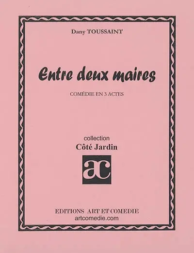 Entre deux maires : comédie en 3 actes