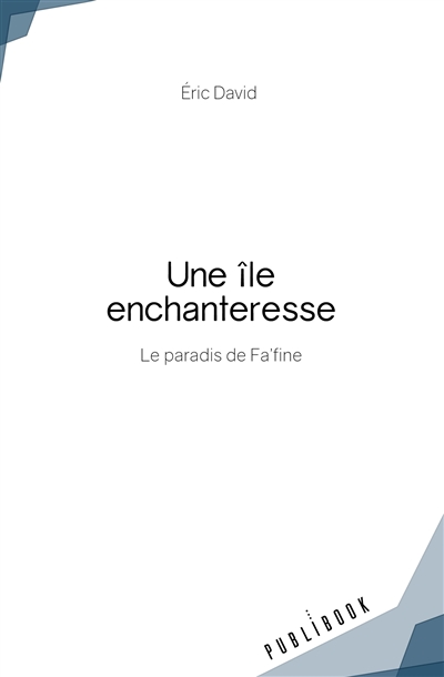 Une île enchanteresse : Le...